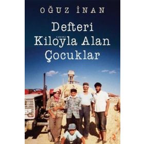Defteri Kiloyla Alan Çocuklar - Oğuz İnan