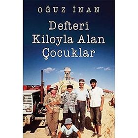 Defteri Kiloyla Alan Çocuklar - Oğuz İnan