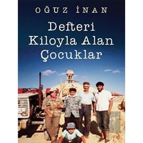 Defteri Kiloyla Alan Çocuklar - Oğuz İnan