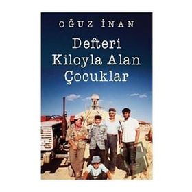 Defteri Kiloyla Alan Çocuklar - Oğuz İnan