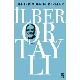 DEFTERIMDEN PORTRELER TARIHTEN VE GÜNÜMÜZDEN - İLBER ORTAYLI