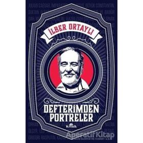DEFTERIMDEN PORTRELER TARIHTEN VE GÜNÜMÜZDEN - İLBER ORTAYLI
