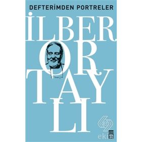 DEFTERIMDEN PORTRELER TARIHTEN VE GÜNÜMÜZDEN - İLBER ORTAYLI