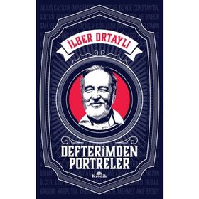 DEFTERIMDEN PORTRELER TARIHTEN VE GÜNÜMÜZDEN - İLBER ORTAYLI