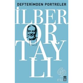 DEFTERIMDEN PORTRELER TARIHTEN VE GÜNÜMÜZDEN - İLBER ORTAYLI