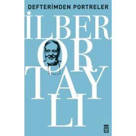 DEFTERIMDEN PORTRELER TARIHTEN VE GÜNÜMÜZDEN - İLBER ORTAYLI