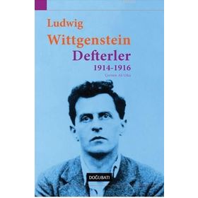 DEFTERLER 1914 - 1916 - LUDWIG WITTGENSTEIN