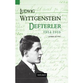 DEFTERLER 1914 - 1916 - LUDWIG WITTGENSTEIN