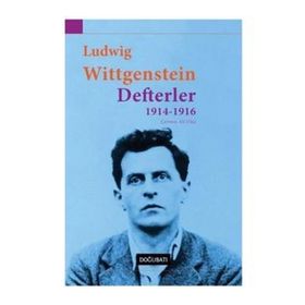 DEFTERLER 1914 - 1916 - LUDWIG WITTGENSTEIN