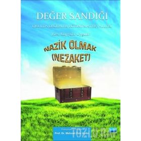 DEĞER SANDIĞI 4 - OKULDA DEĞERLER EĞITIMI MATERYALLERI NAZIK OLMAK (NEZAKET) - MEHMET ZEKI AYDIN