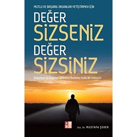 Değer Sizseniz Değer Sizsiniz - Mustafa Şeker