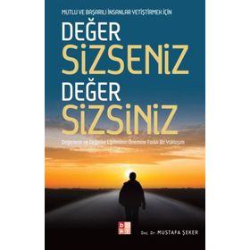 Değer Sizseniz Değer Sizsiniz - Mustafa Şeker