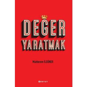 Değer Yaratmak - Muhterem İlgüner