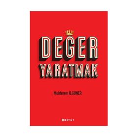 Değer Yaratmak - Muhterem İlgüner