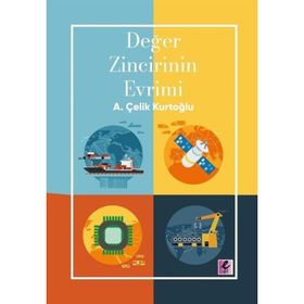 Değer Zincirinin Evrimi - A. Çelik Kurtoğlu