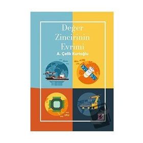 Değer Zincirinin Evrimi - A. Çelik Kurtoğlu