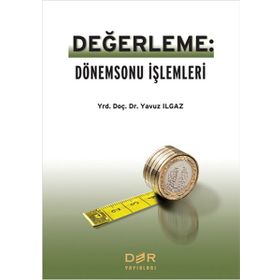 Değerleme: Dönemsonu İşlemleri - Yavuz Ilgaz