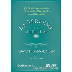 Değerleme İçin Küçük Kitap: Bir Şirket Değerlemesi ve Hisse Seçimi Nasıl Yapılır, Nasıl Kar Edilir? - Aswath Damodaran
