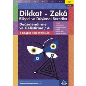 Değerlendirme ve Geliştirme A 11 - 12 Yaş - Dikkat Zeka Yayınları