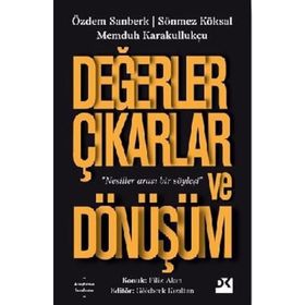 Değerler Çıkarlar ve Dönüşüm - Memduh Karakullukçu