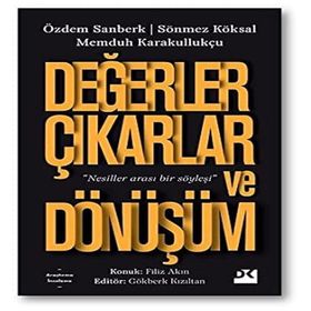 Değerler Çıkarlar ve Dönüşüm - Memduh Karakullukçu