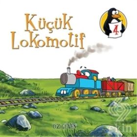 DEĞERLER EĞITIMI ÖYKÜLERI 4 : KÜÇÜK LOKOMOTIF ÖZ GÜVEN - HATICE IŞILAK DURMUŞ