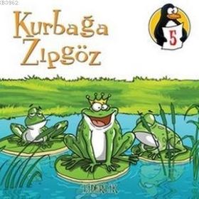 DEĞERLER EĞITIMI ÖYKÜLERI 5 KURBAĞA ZIPGÖZ - LIDERLIK - HATICE IŞILAK DURMUŞ