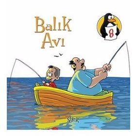 DEĞERLER EĞITIMI ÖYKÜLERI 8 BALIK AVI - SABIR - MERYEM NURIYE YAVUZ