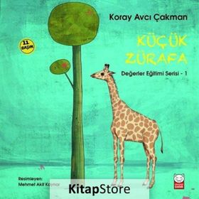 Değerler Eğitimi Serisi 1 - Küçük Zürafa - Koray Avcı Çakman