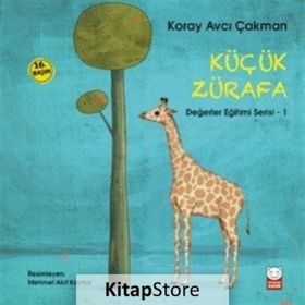 Değerler Eğitimi Serisi 1 - Küçük Zürafa - Koray Avcı Çakman
