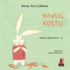 Değerler Eğitimi Serisi 10 - Havuç Koştu - Koray Avcı Çakman