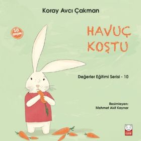 Değerler Eğitimi Serisi 10 - Havuç Koştu - Koray Avcı Çakman