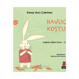Değerler Eğitimi Serisi 10 - Havuç Koştu - Koray Avcı Çakman