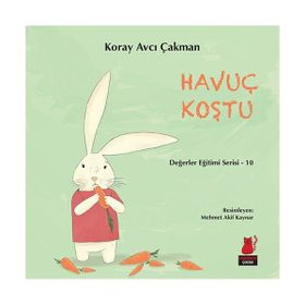 Değerler Eğitimi Serisi 10 - Havuç Koştu - Koray Avcı Çakman