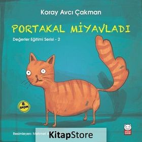 Değerler Eğitimi Serisi 2 - Portakal Miyavladı - Koray Avcı Çakman