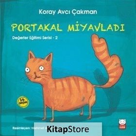 Değerler Eğitimi Serisi 2 - Portakal Miyavladı - Koray Avcı Çakman