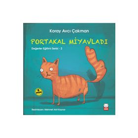 Değerler Eğitimi Serisi 2 - Portakal Miyavladı - Koray Avcı Çakman
