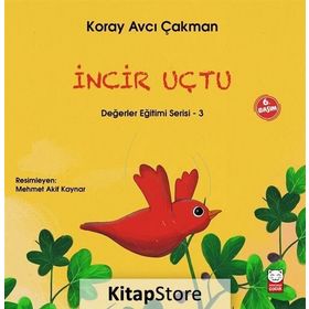 Değerler Eğitimi Serisi 3 - İncir Uçtu - Koray Avcı Çakman