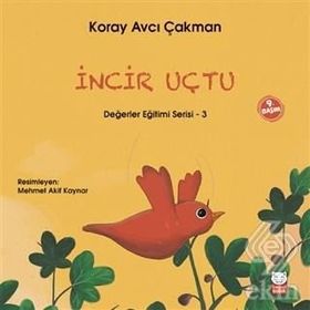 Değerler Eğitimi Serisi 3 - İncir Uçtu - Koray Avcı Çakman