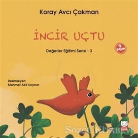 Değerler Eğitimi Serisi 3 - İncir Uçtu - Koray Avcı Çakman