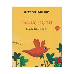 Değerler Eğitimi Serisi 3 - İncir Uçtu - Koray Avcı Çakman