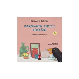 Değerler Eğitimi Serisi 4 - Karganın Eskici Dükkanı - Koray Avcı Çakman