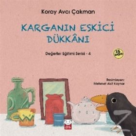 Değerler Eğitimi Serisi 4 - Karganın Eskici Dükkanı - Koray Avcı Çakman