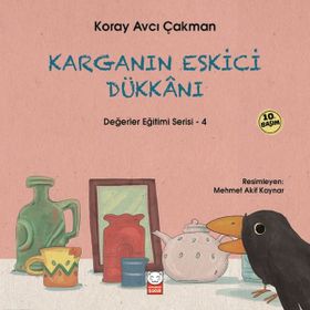 Değerler Eğitimi Serisi 4 - Karganın Eskici Dükkanı - Koray Avcı Çakman