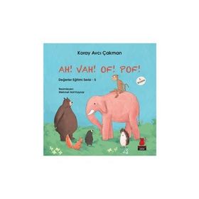Değerler Eğitimi Serisi 5 - Ah! Vah! Of! Pof! - Koray Avcı Çakman