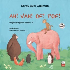 Değerler Eğitimi Serisi 5 - Ah! Vah! Of! Pof! - Koray Avcı Çakman