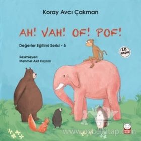 Değerler Eğitimi Serisi 5 - Ah! Vah! Of! Pof! - Koray Avcı Çakman