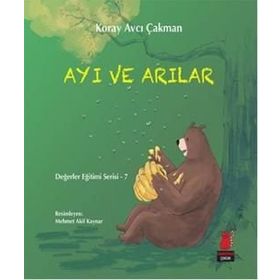 Değerler Eğitimi Serisi 7 - Ayı ve Arılar - Koray Avcı Çakman