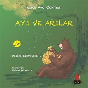 Değerler Eğitimi Serisi 7 - Ayı ve Arılar - Koray Avcı Çakman