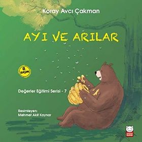 Değerler Eğitimi Serisi 7 - Ayı ve Arılar - Koray Avcı Çakman